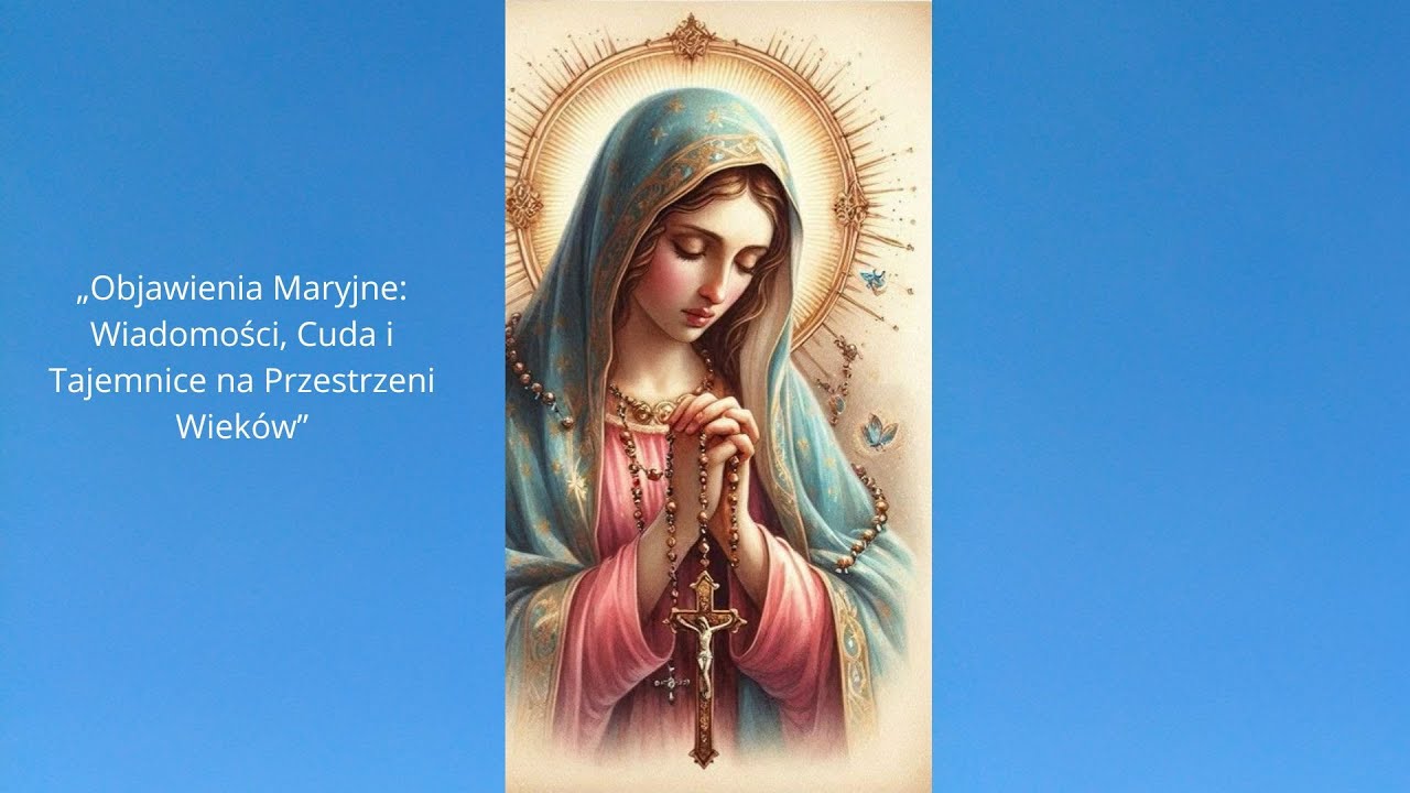 &bdquo;Objawienia Maryjne: Wiadomości, Cuda i Tajemnice na Przestrzeni Wiek&oacute;w&rdquo;