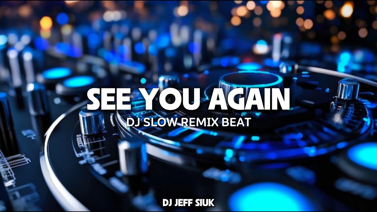 See You Again - Dj Slow Remix Beat | Dj Jeff Siuk