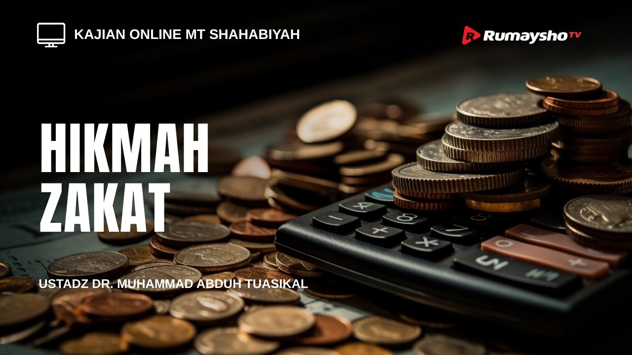 Hikmah Zakat - Ustadz Dr. Muhammad Abduh Tuasikal, M.Sc.