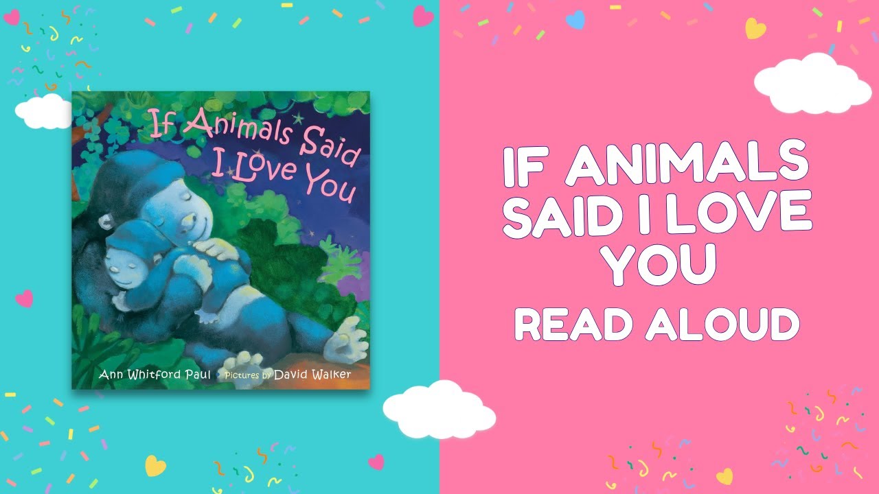 If Animals Said I Love You 🦍❤️ | Sweet Read-Aloud for Kids