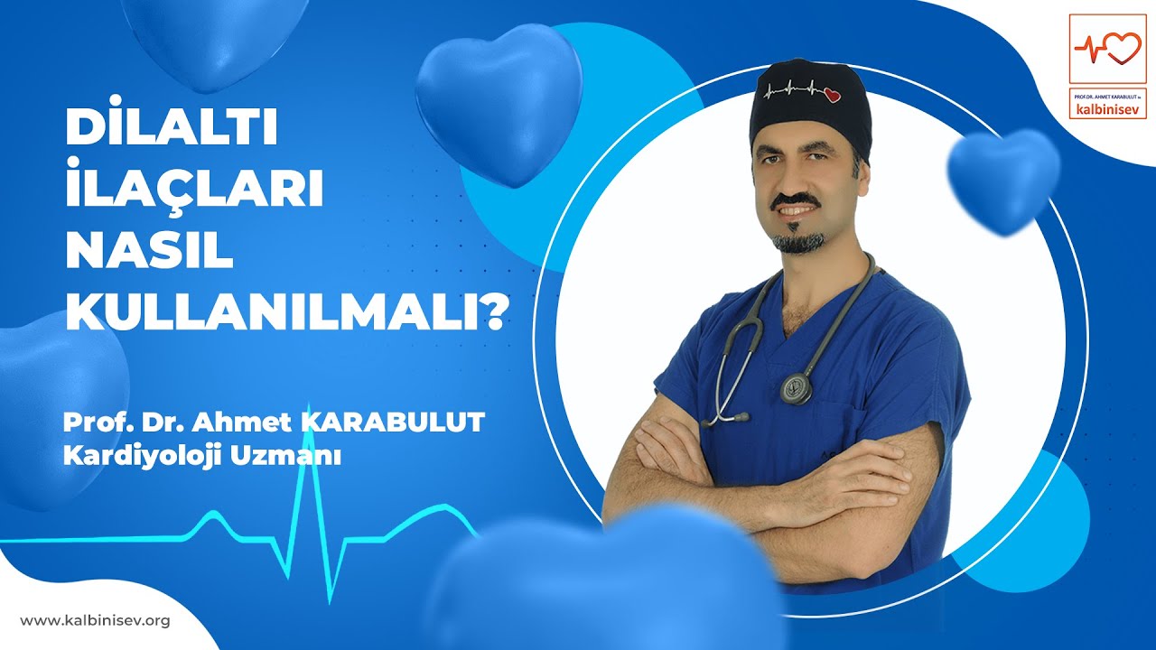 Dilaltı İlaçları Nasıl Kullanılmalı? - Prof. Dr. Ahmet Karabulut