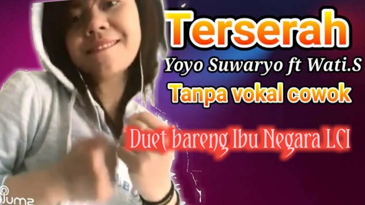 TERSERAH (Yoyo.S ft Wati.S) karaoke tanpa vokal cowok