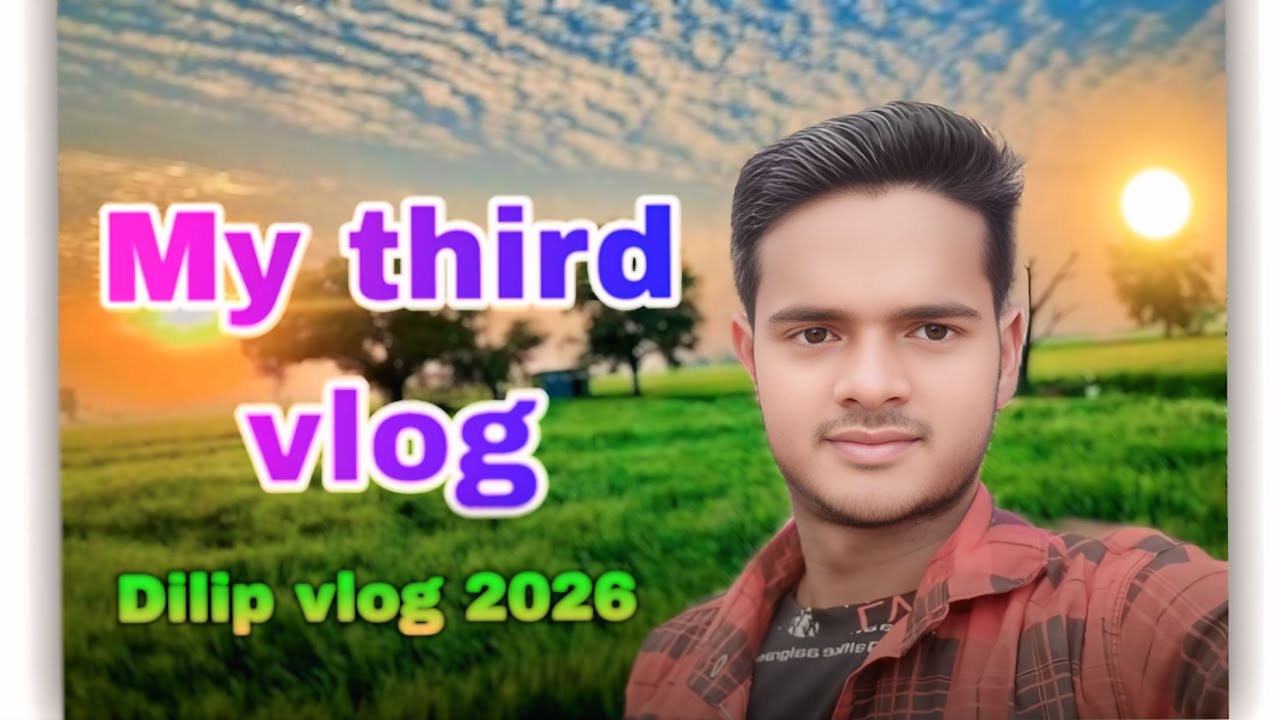 My third vlog YouTube channel dilip vlog 2026