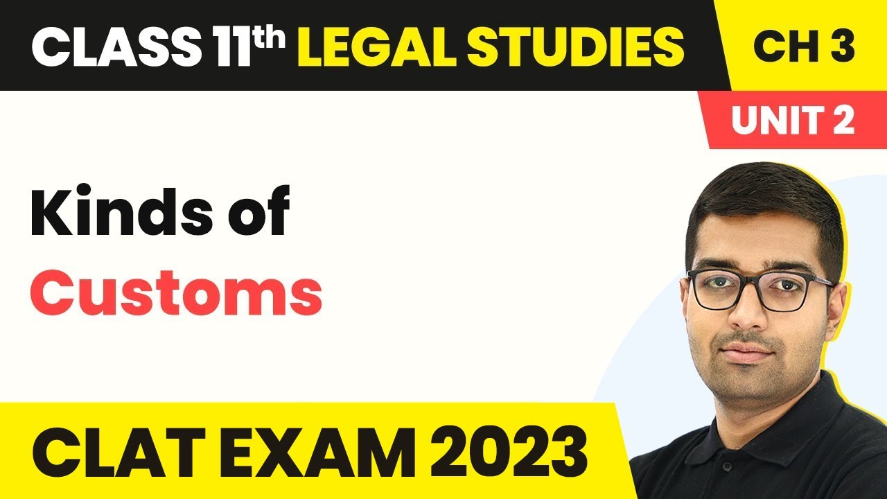 Class 11 Legal Studies Unit 2 Chapter 3 | Kinds of Customs - Sources of Law