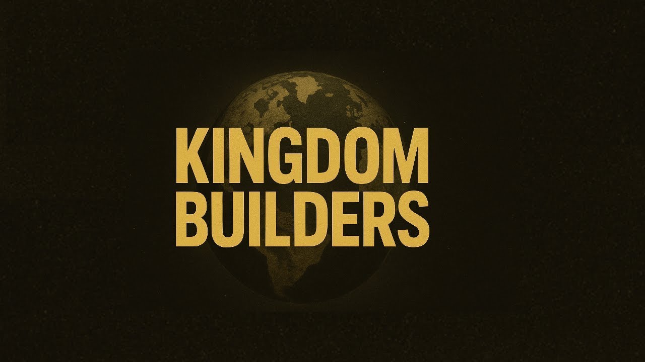KINGDOM BUILDERS