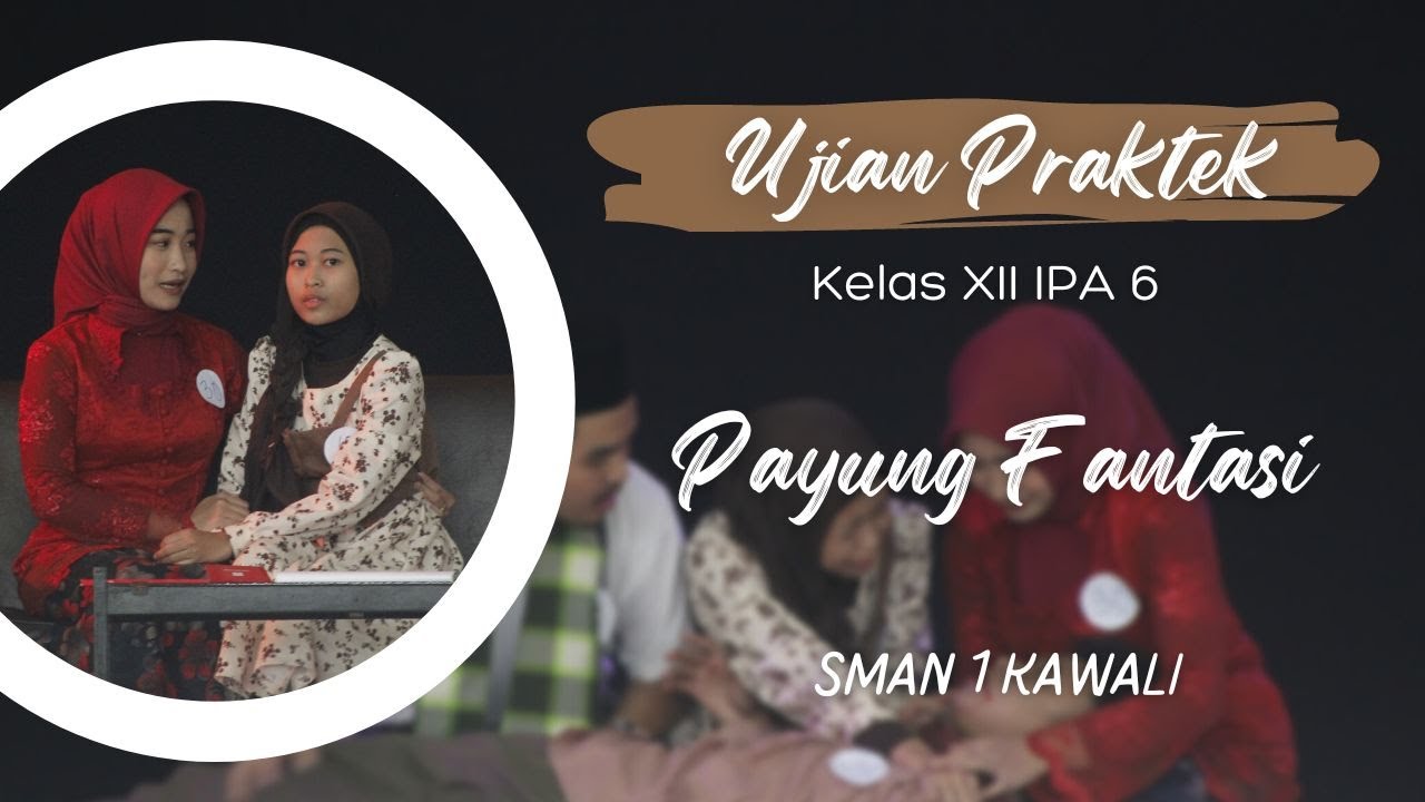 UJIAN PRAKTEK KELAS 12 || XII IPA 6 || PAYUNG FANTASI