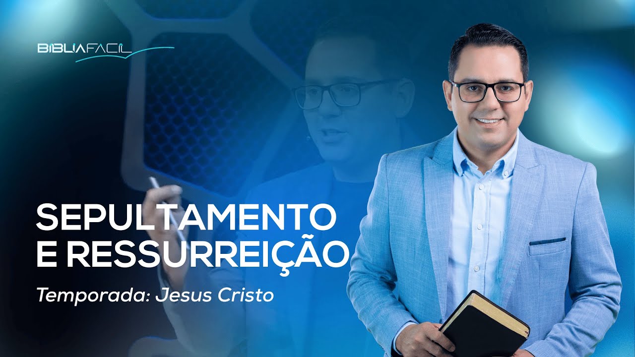 Tema 10: Sepultamento e Ressurreição de Jesus