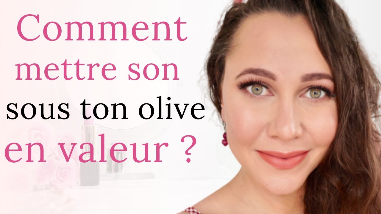 Teint olive : quel maquillage pour se mettre en valeur ?