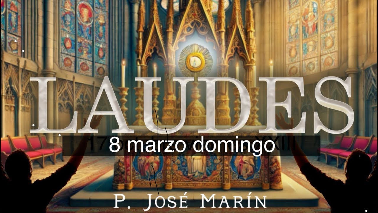 Laudes de Hoy 8 marzo domingo (2026)