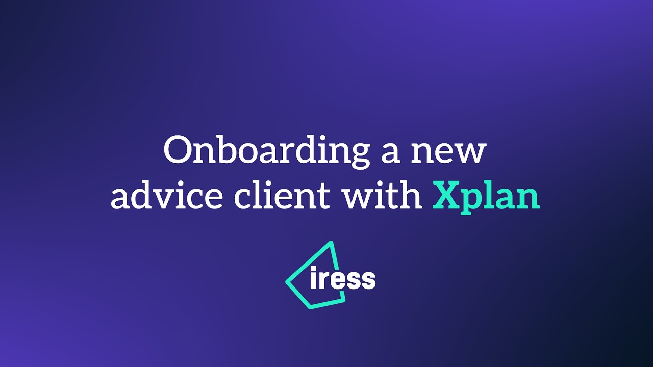 Demo: onboarding a new advice client with Xplan advice software from Iress