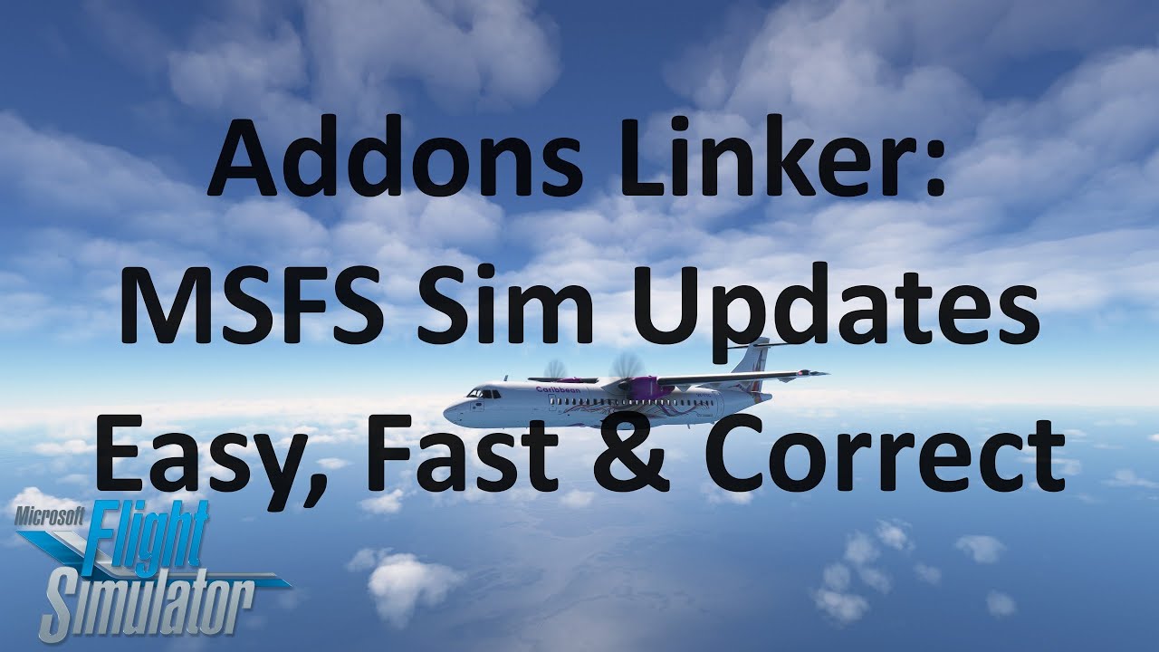 Addons Linker | Easy Sim Updates в Microsoft Flight Simulator | MSFS 2020