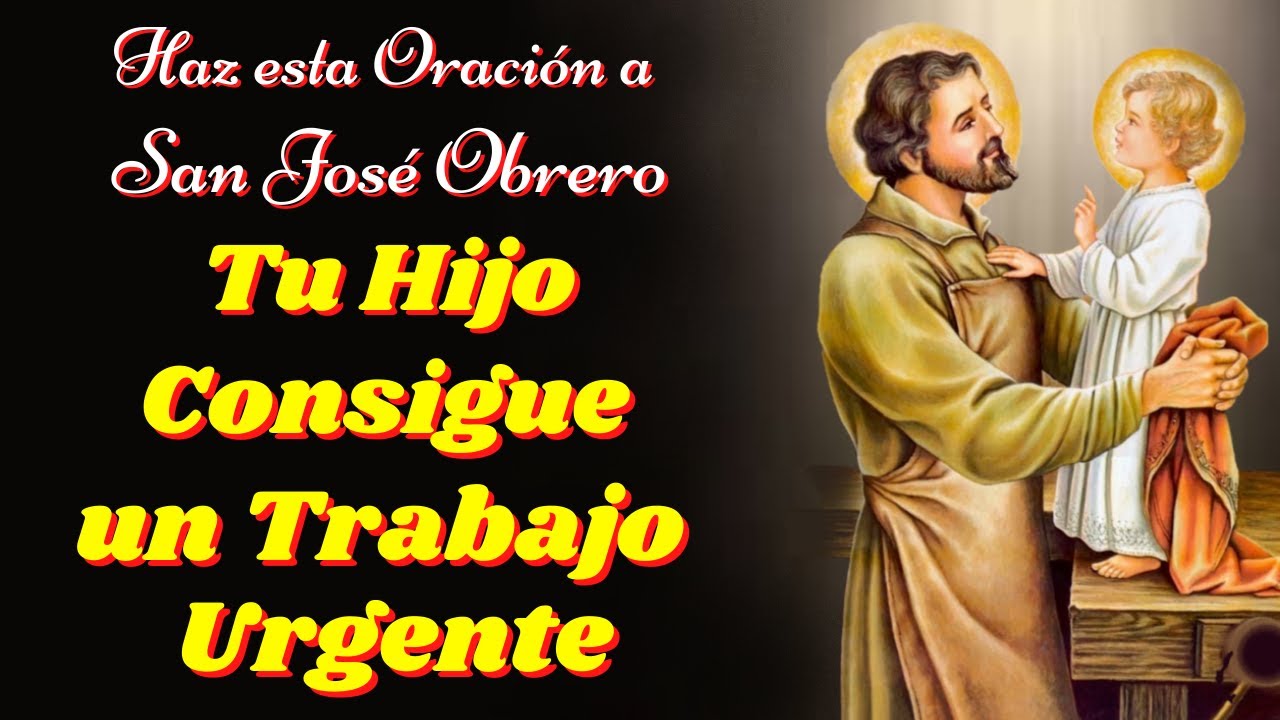 🙏Oración a SAN JOSÉ OBRERO para que mi Hijo Consiga Trabajo con Urgencia🙌