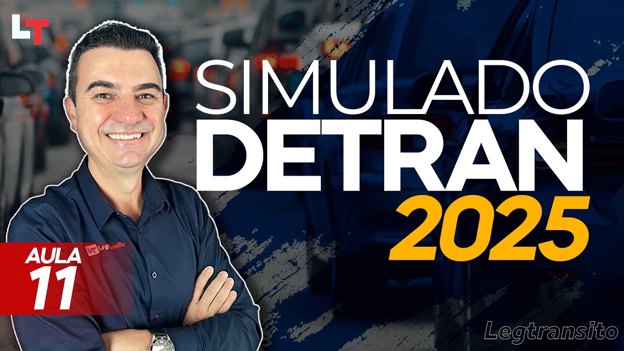 SIMULADO DETRAN QUEST&Otilde;ES 2025 - AULA 11 #SimuladoLegTransito2025 #Detran2025