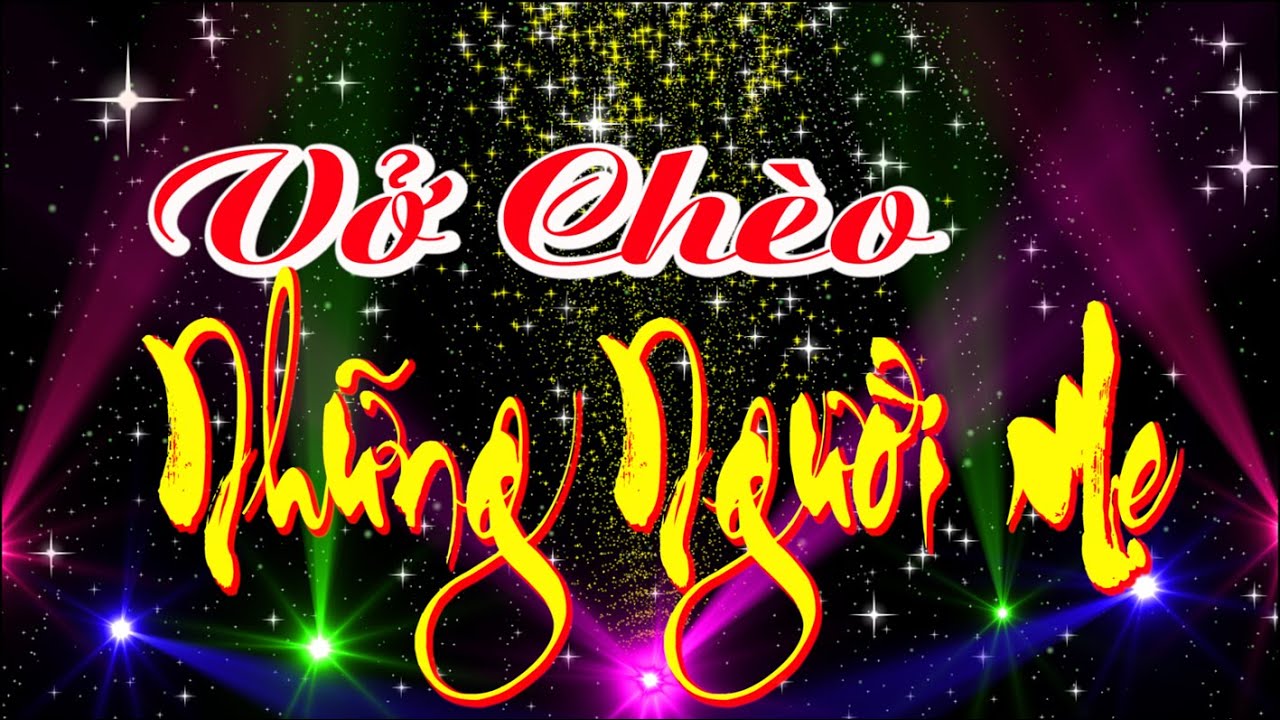 Vở Chèo Những Người Mẹ ( là vở chèo hay nhất Nhà hát chèo Hà Nội )