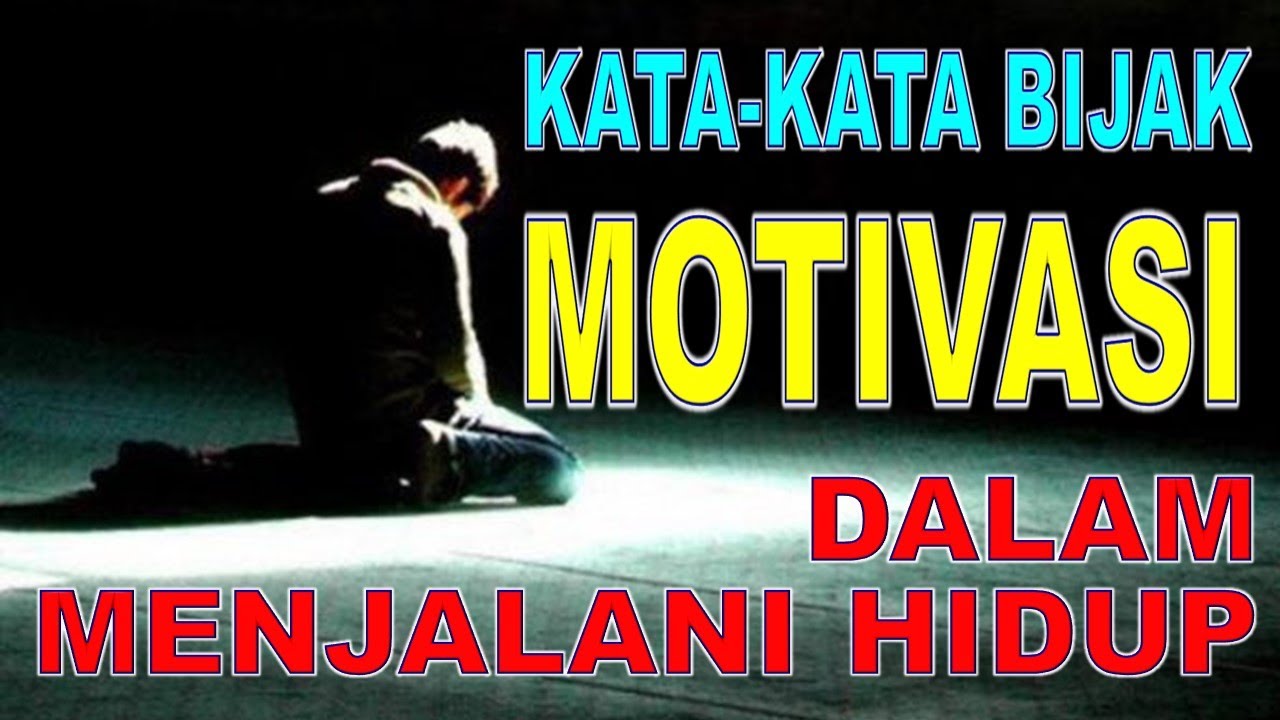 KATA-KATA BIJAK UNTUK MOTIVASI DALAM MENJALANI HIDUP