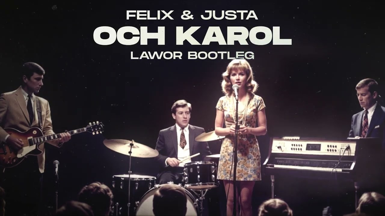 Felix & Justa - Och Karol (LAWOR BOOTLEG)