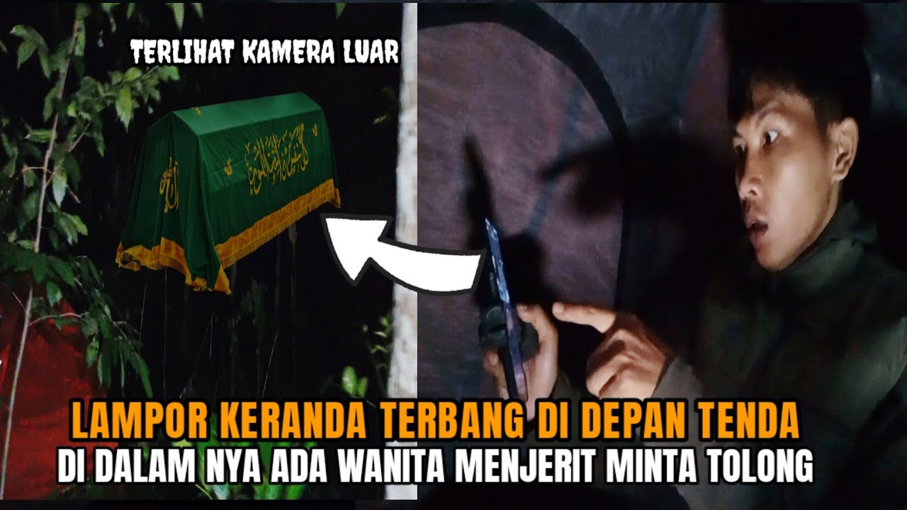 CAMPING HOROR: ASTAGA LAMPOR KERANDA TERBANG MELINTAS DI DALAM NYA ADA WANITA TERIAK MINTA TOLONG
