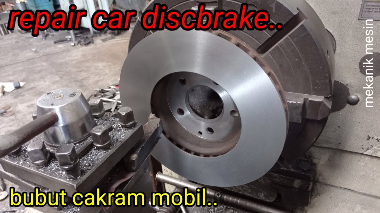 Repair Broken Car Disc Brakes With a Lathe | Perbaiki Cakram Rem Mobil dengan Mesin Bubut Working