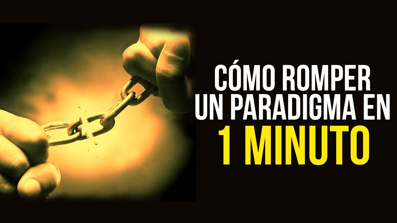 Romper un paradigma en 1 minuto