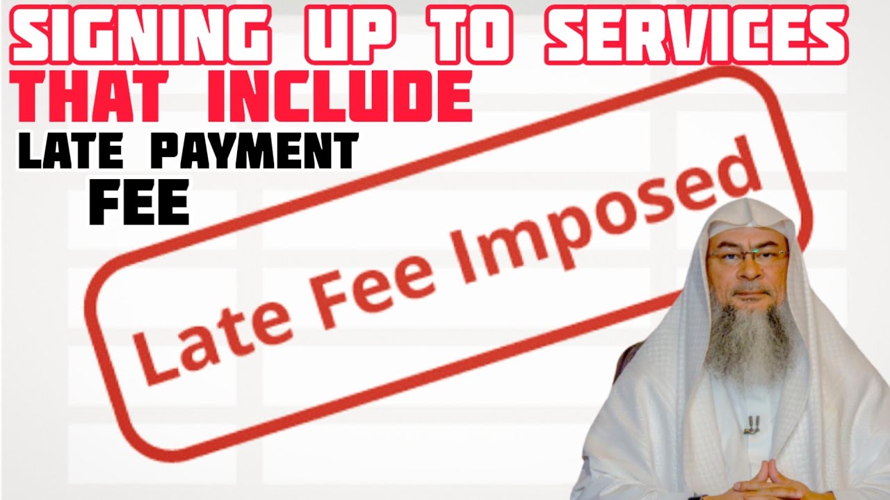 Is it permissible to sign up to services that include late payment fees (Rent etc) - Assim al hakeem