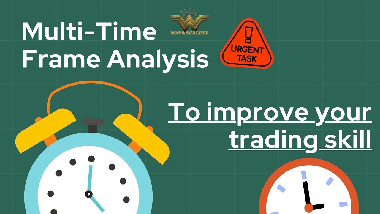Multi-time ( Frame analysis ) . To improve your trading skill 
