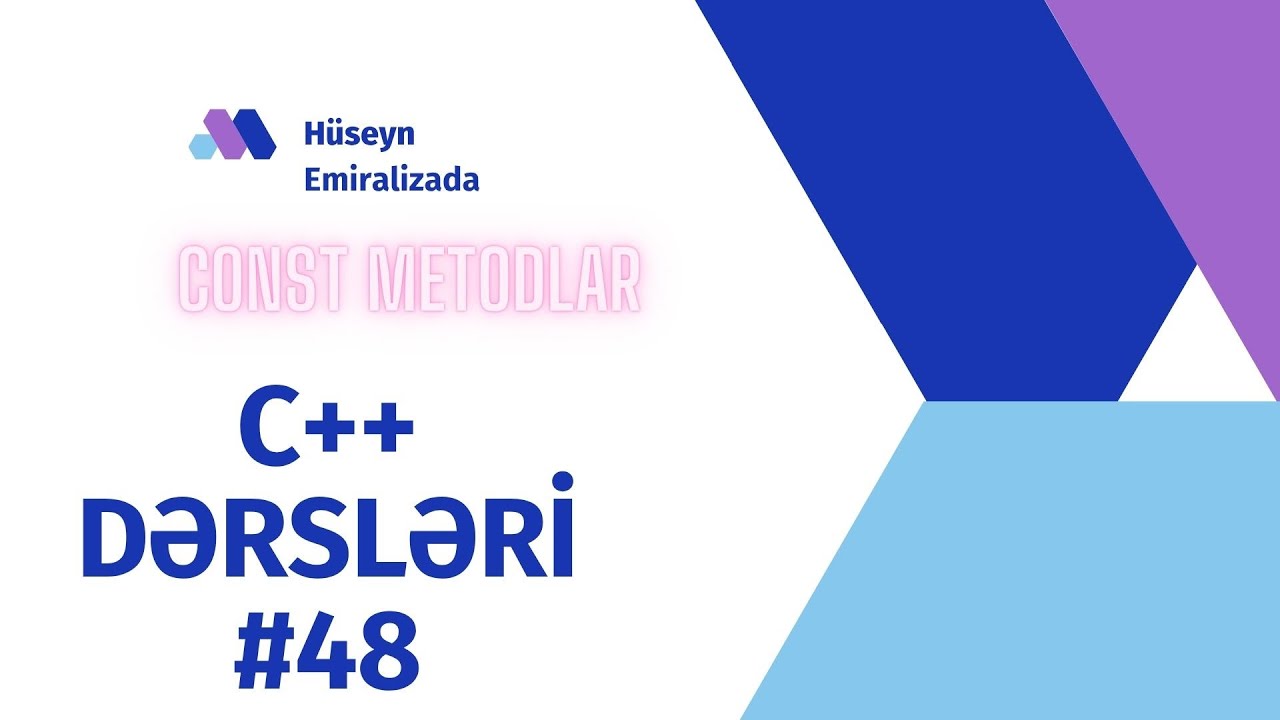 C++ Dərsləri Azərbaycan Dilində 48---Const Metodlar — Sabit metod nədir və nə zaman istifadə olunur?