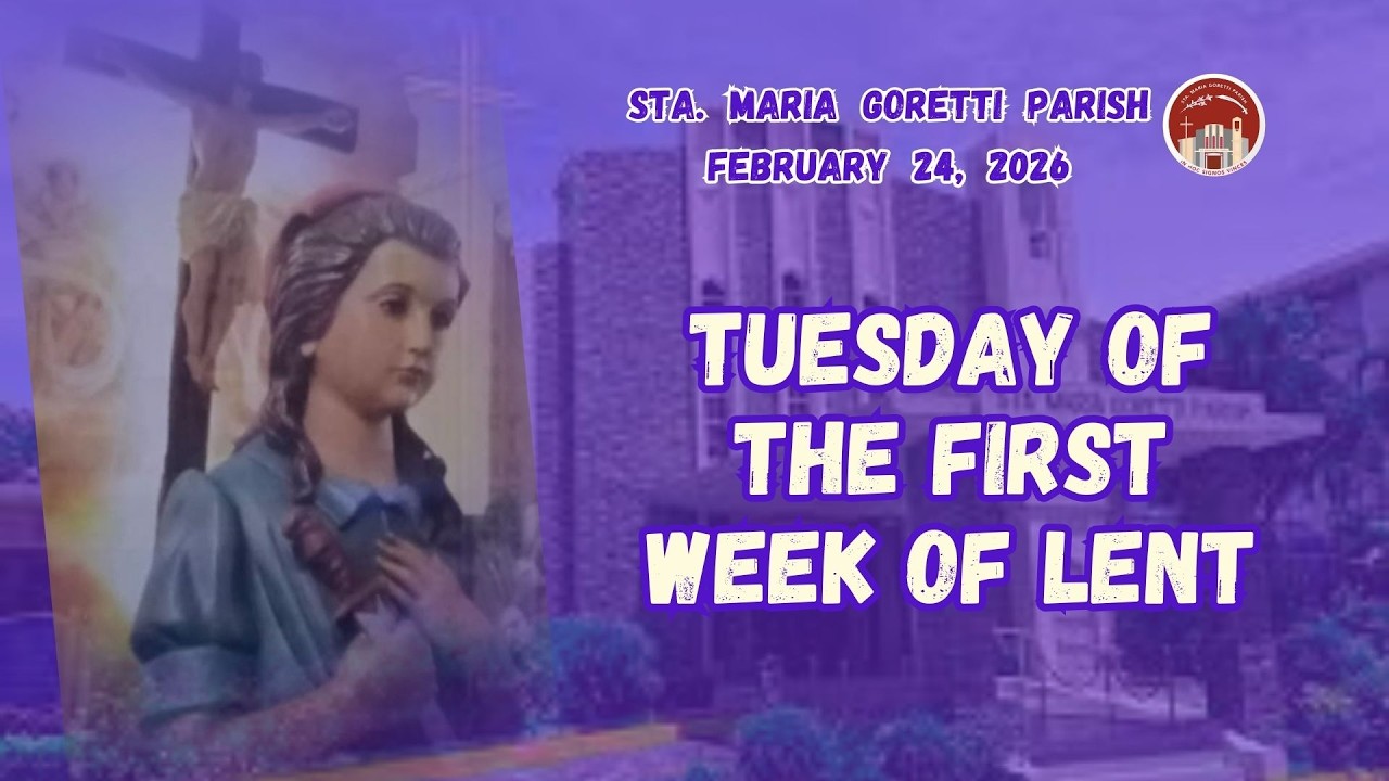 February 24, 2026 / Tuesday of the First Week of Lent