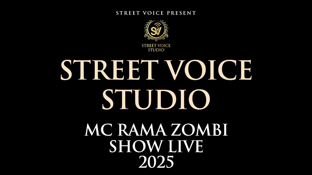 RAMA ZOMBI SHOW LIVE | STREET VOICE STUDIO | 2025