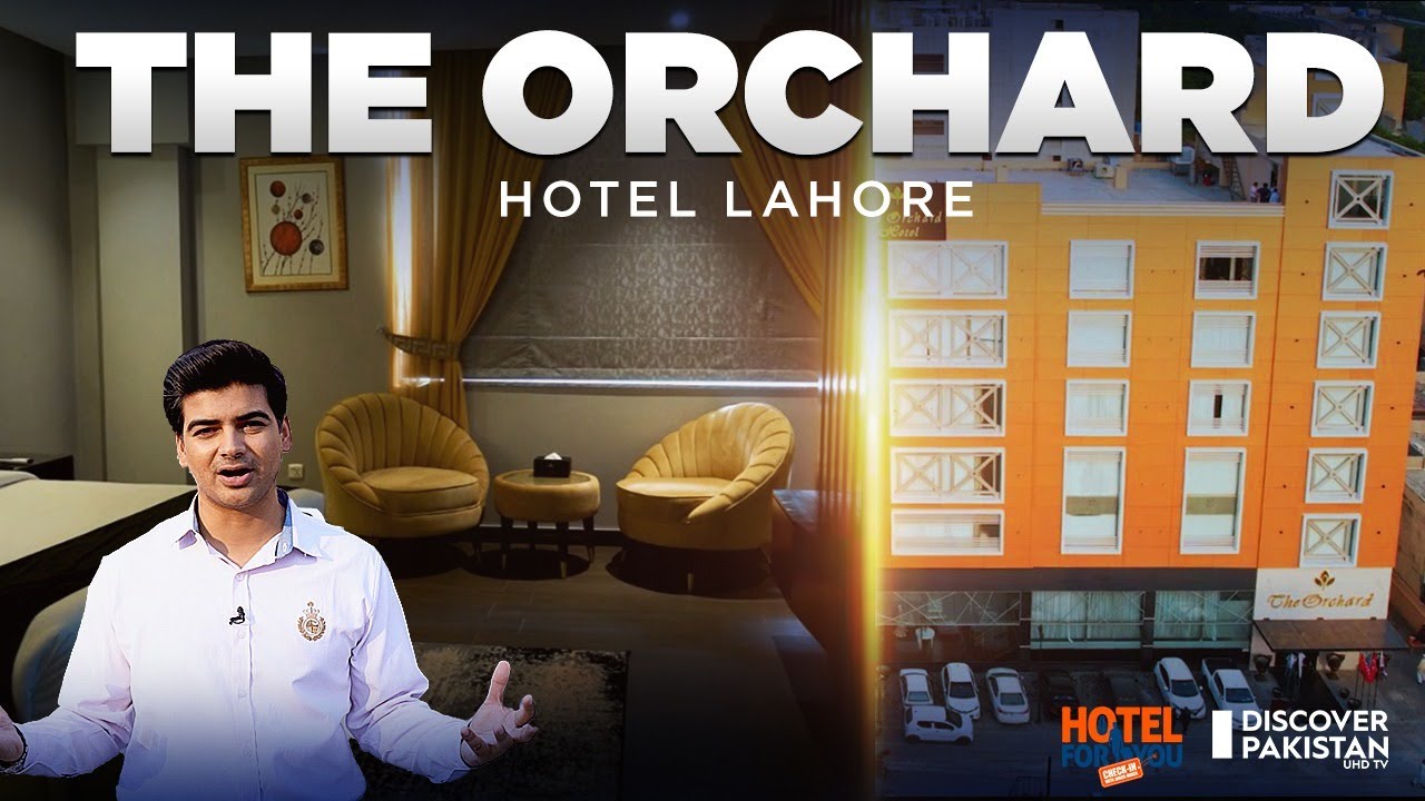 The Orchard Hotel Lahore | Review | Prices, Service, Food | Hotel for You | Discover Pakistan