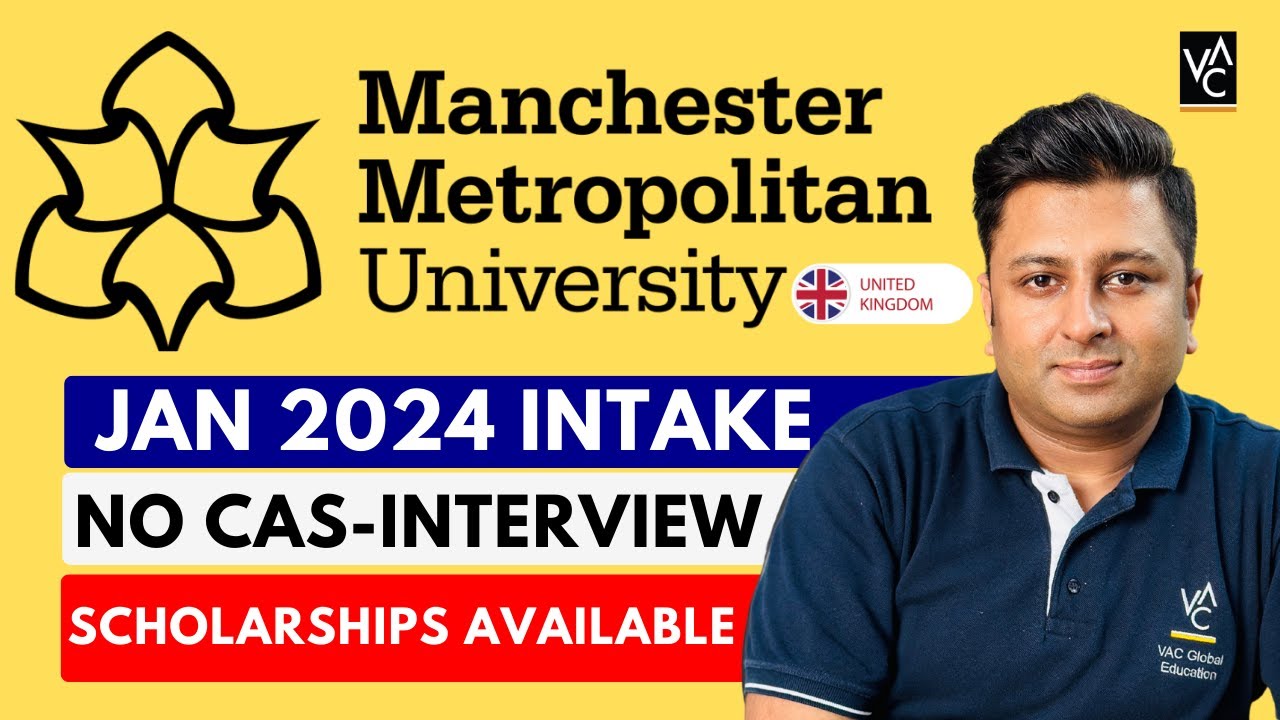 Manchester Metropoliton University UK | Jan 24 intake | No Cas Interview | Scholarship