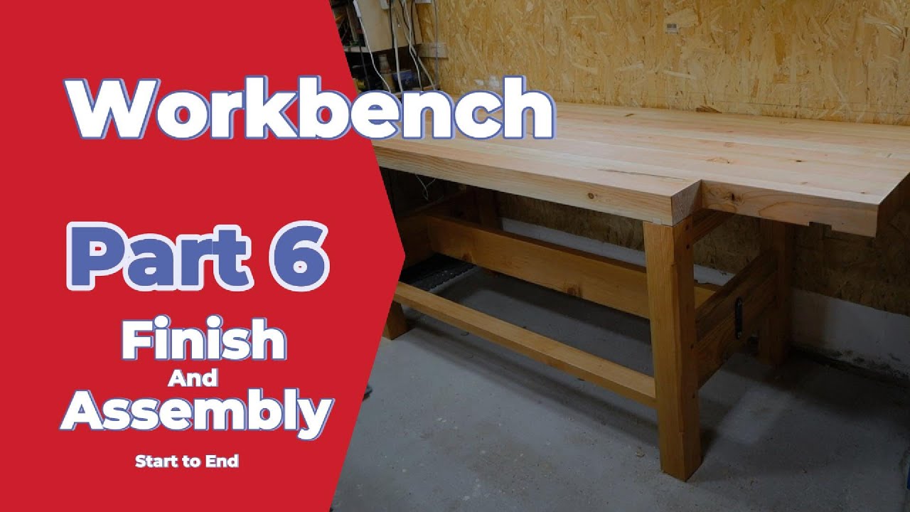 Workbench - Part 6 - FINISH AND ASSEMBLY