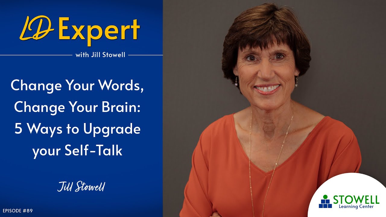 Change Your Words, Change Your Brain; 5 Ways to Upgrade your Self-Talk - Jill Stowell