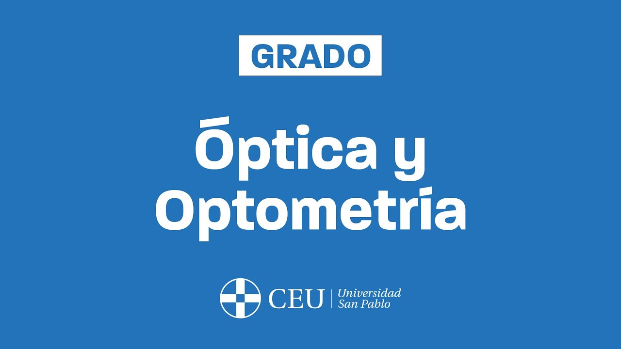 Estudia el Grado en Óptica y Optometría 👁️ de la Universidad CEU San Pablo - Habilitante