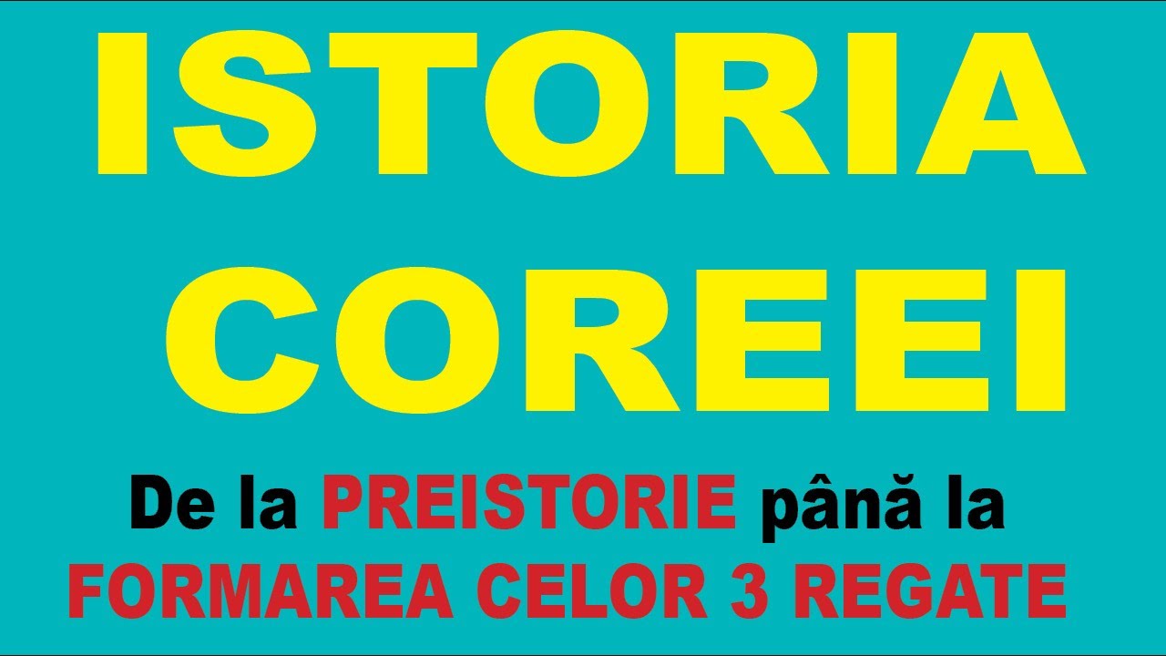 ISTORIA COREEI. De la PREISTORIE până la FORMAREA CELOR 3 REGATE.(Goguryeo, Baekje, Silla și Gaya)