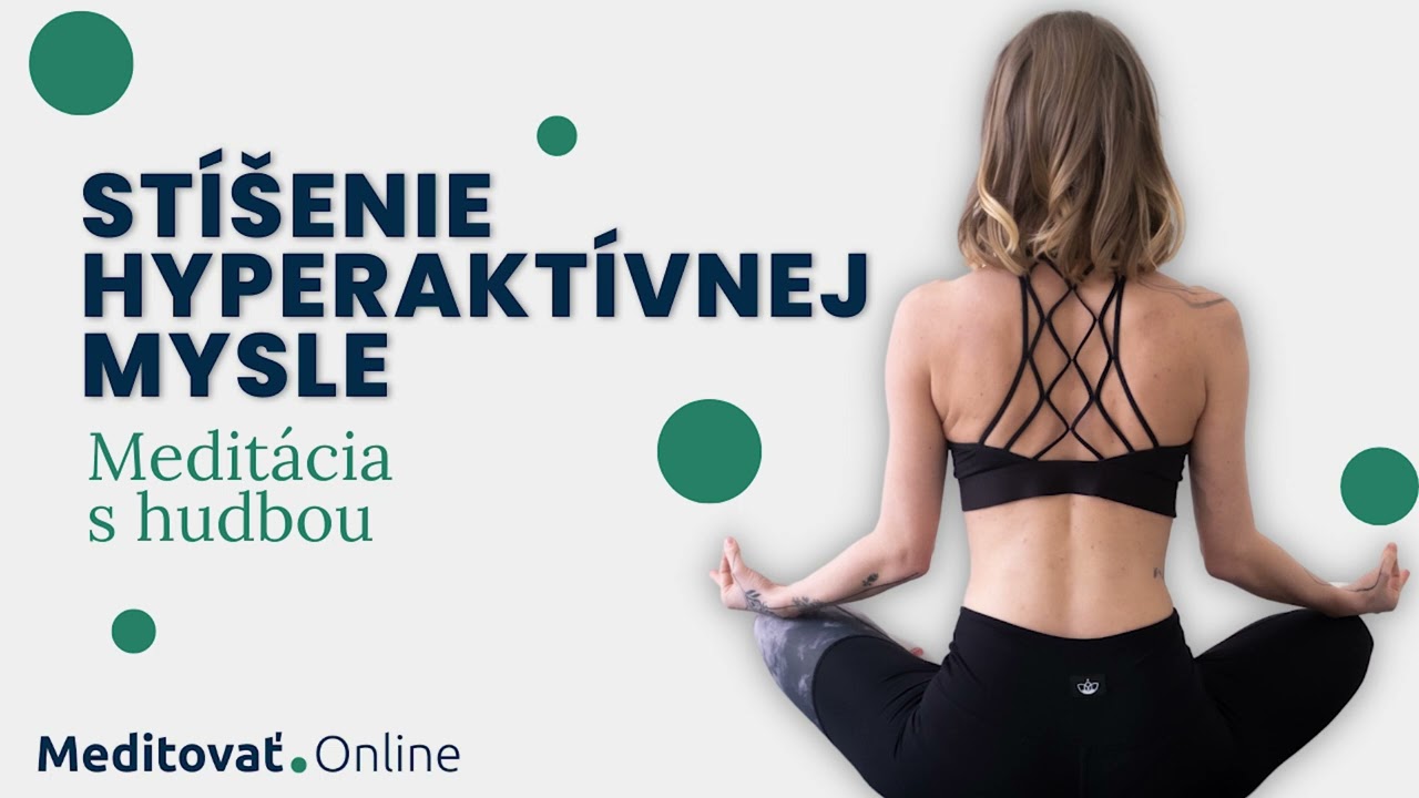 Meditácia na stíšenie hyperaktívnej mysle