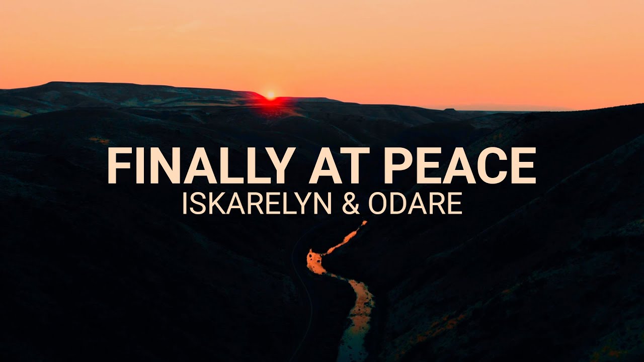 Iskarelyn & Odare - Finally At Peace | Chill House