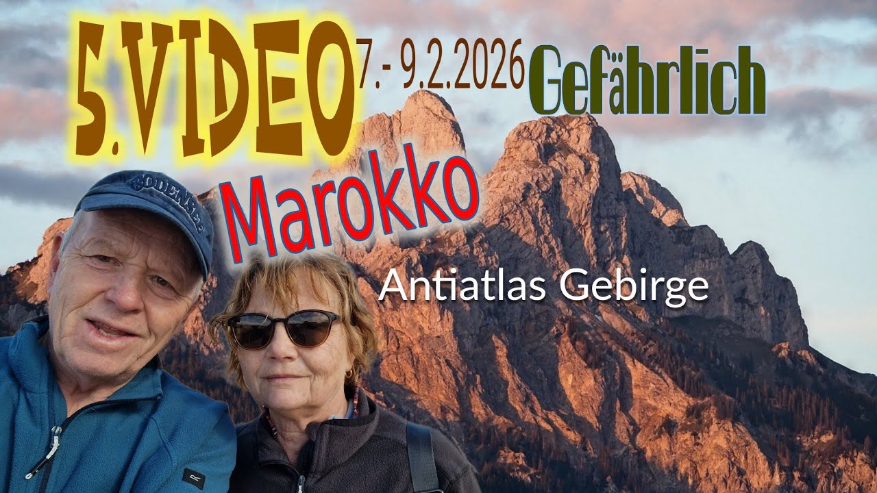 5VIDEO Marokko Wohnmobil Agadir Atlantik Antiatlas Schäden durch Hochwasser Rentner auf Reisen Tata