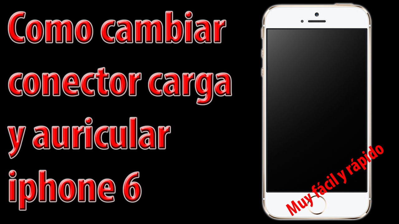 Como cambiar el conector de carga de a un iphone 6