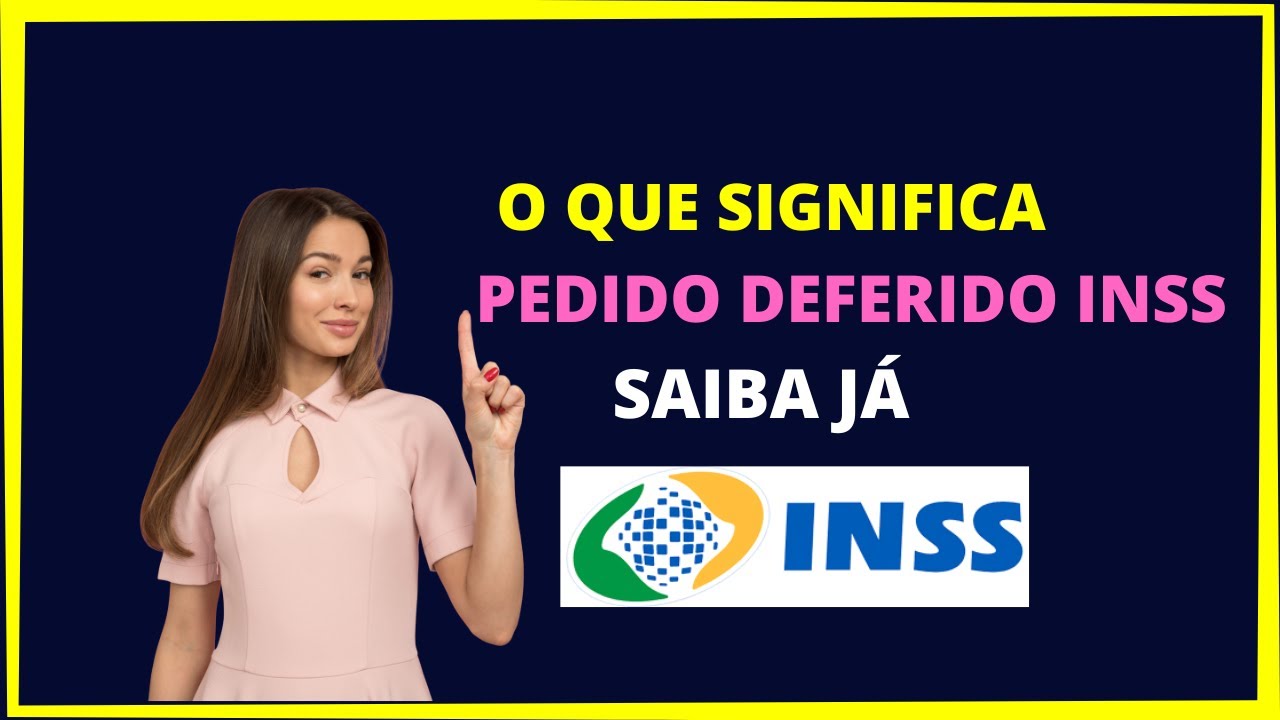 O que significa deferimento do pedido do INSS ?