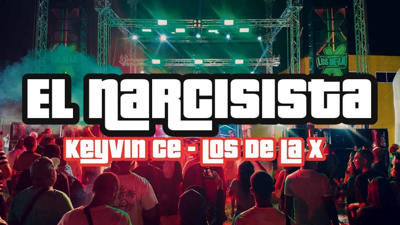 Narcisista - Keyvin Ce ft Dj Danny Said ft Pika Zurdito [LOS DE LA X]