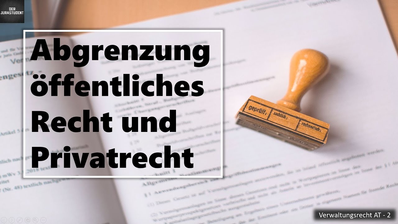 Abgrenzung öffentliches Recht zum Privatrecht I Verwaltungsrecht AT Grundlagen 2