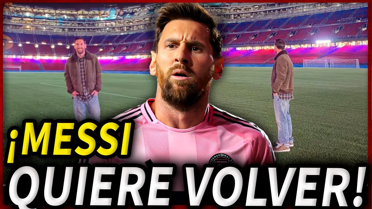 &iexcl;BOMBAZO!😱&iexcl;MESSI SE INFILTRA EN EL CAMP NOU Y SUE&Ntilde;A CON VOLVER&nbsp;AL&nbsp;BAR&Ccedil;A!