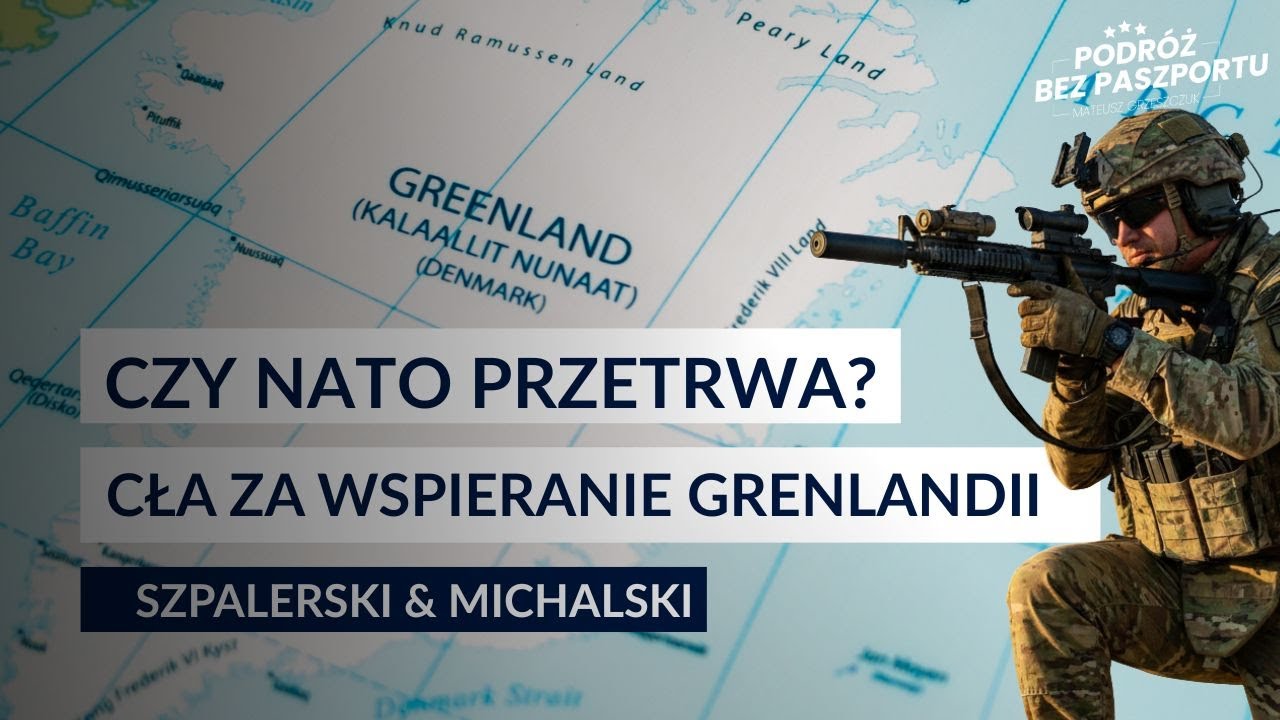 WOJSKA USA NA TERENIE GRENLANDII. SCENARIUSZE. Ultimatum Trumpa: płacicie cła Szpalerski x Michalski