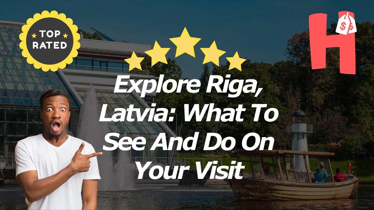 Explore Riga, Latvia: What To See And Do On Your Visit