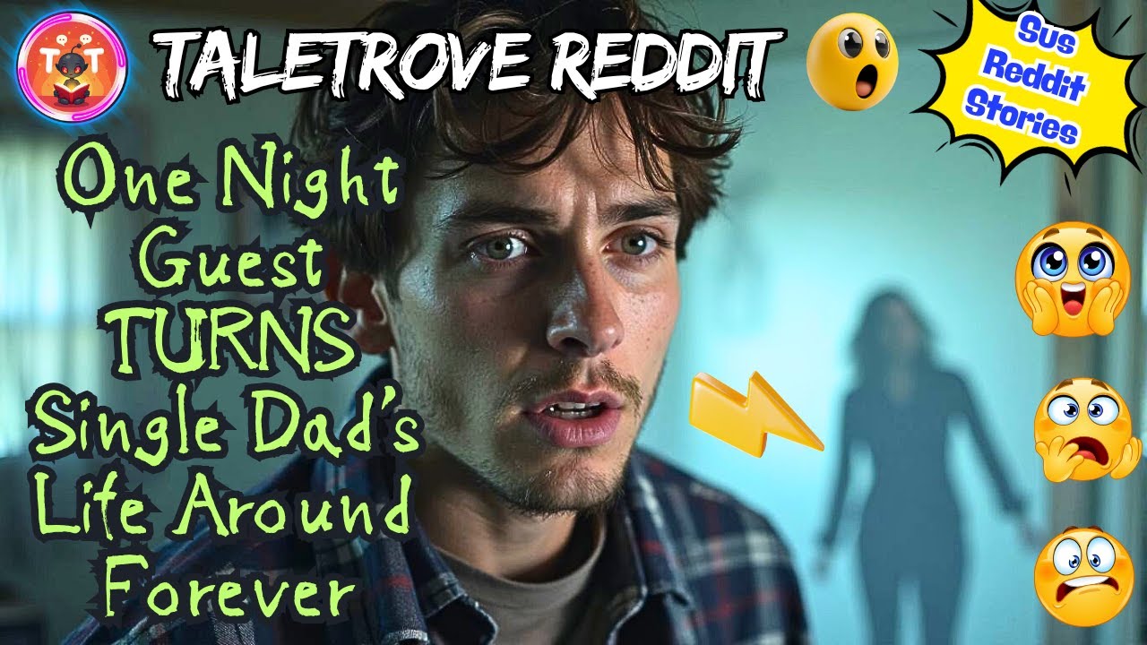 Sus reddit stories: One Night Guest TURNS Single Dad's Life Around Forever