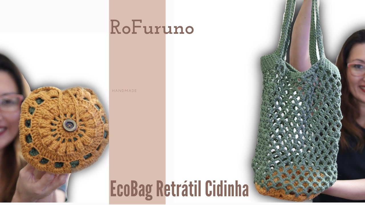 Bolsa Ecobag retrátil Cidinha a bolsinha que vira uma ecobag em crochê