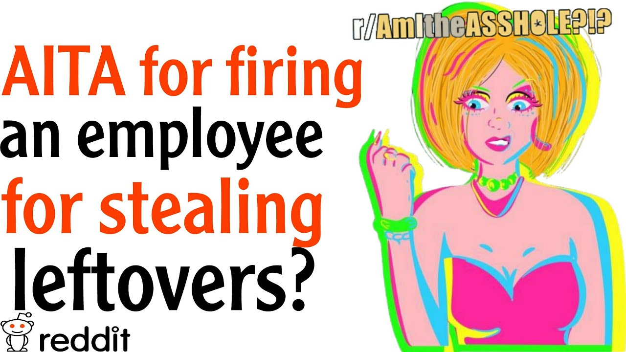 AITA for firing an employee for stealing leftovers? / Reddit stories #Aita #AitaUpdate
