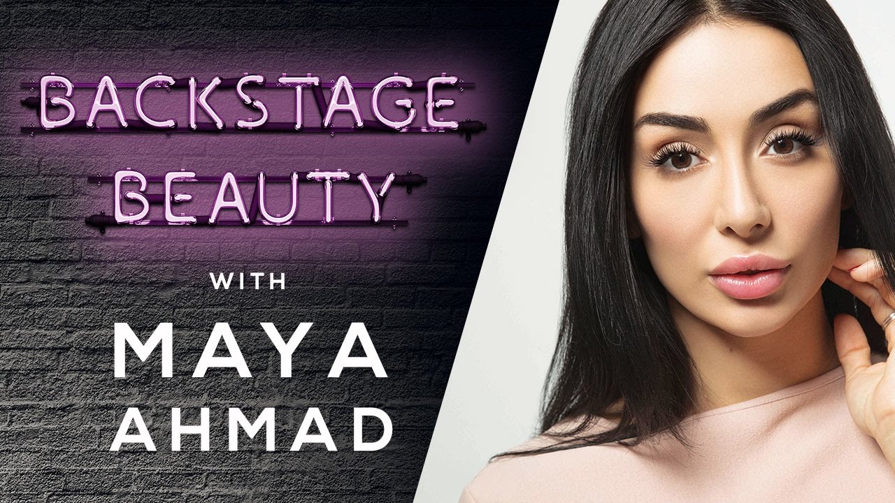 Backstage Beauty X Maya Ahmad - THE NO MAKEUP, MAKEUP LOOK