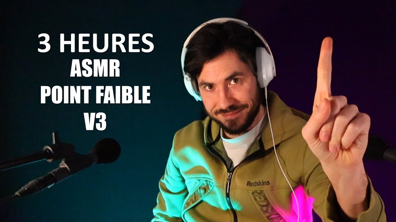 3 HEURES ASMR POINT FAIBLE (épisode 3)