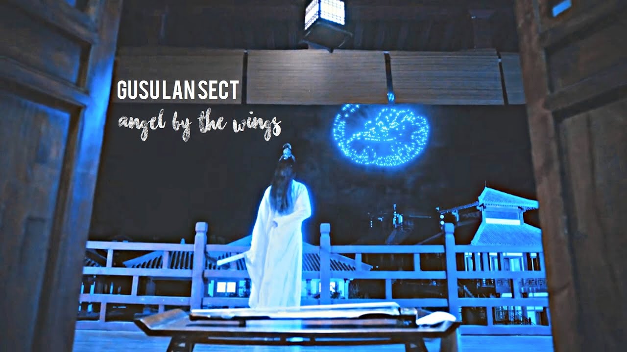 Gusu Lan Sect | Angel By The Wings [The Untamed 陈情令]